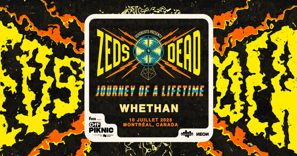 Zeds Dead: Journey Of A Lifetime - Parc Jean-Drapeau at Piknic