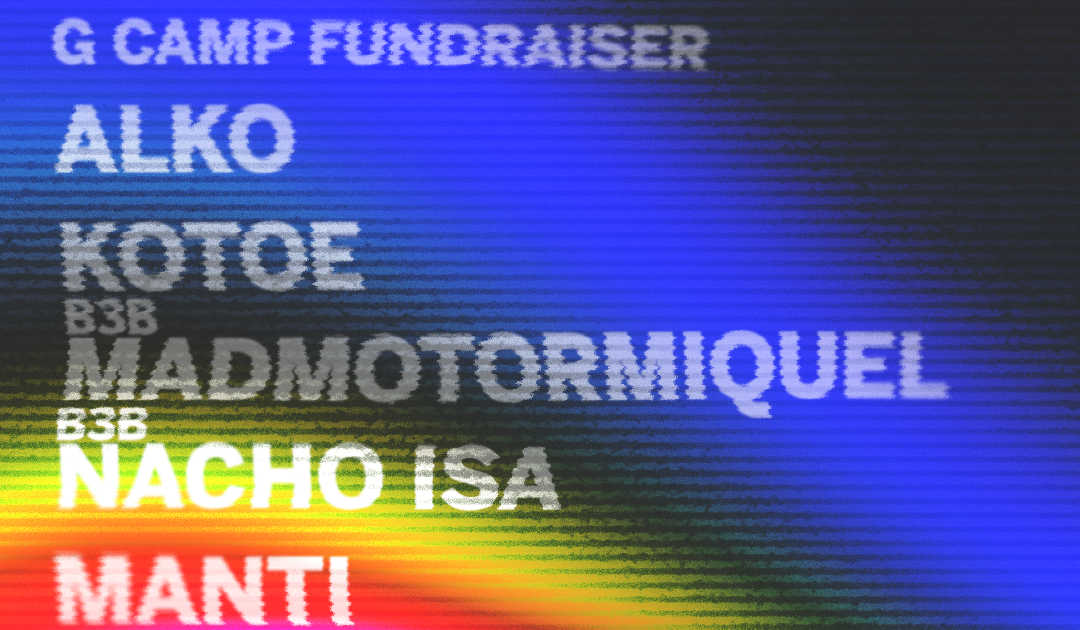 Refuge Friday: G Camp Fundraiser with Kotoe, Madmotormiquel, Nacho Isa ...