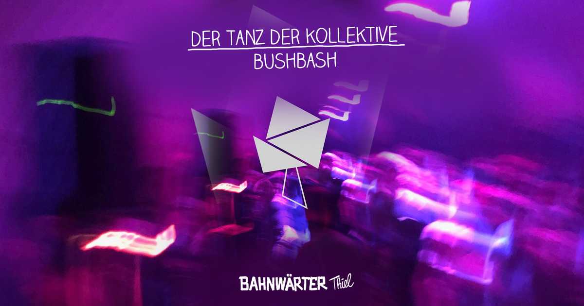 Der Tanz der Kollektive mit Bushbash - Bahnwärter Thiel en Bahnwärter ...