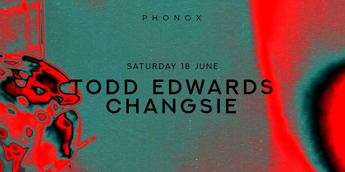 Todd Edwards at Phonox, London Todd Edwards  at Phonox, London (2022) ⟋ RA