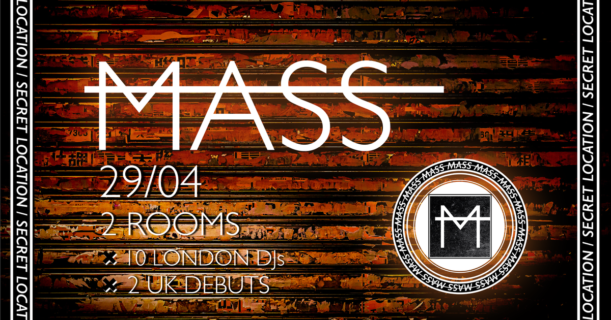 MASS - Secret Location (2 Rooms) a TBA - North East London, London