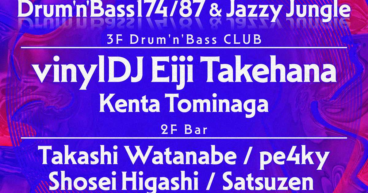 Jazz'N'Bass -Drum'n'Bass174/87 & Jazzy Jungle at Aoyama Hachi, Tokyo