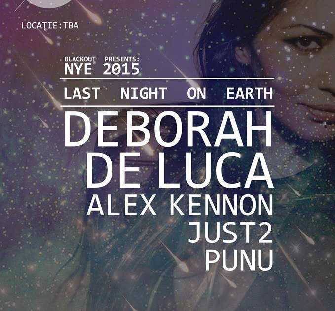 Blackout presents Last Night On Earth NYE 2015 with Deborah De Luca ...
