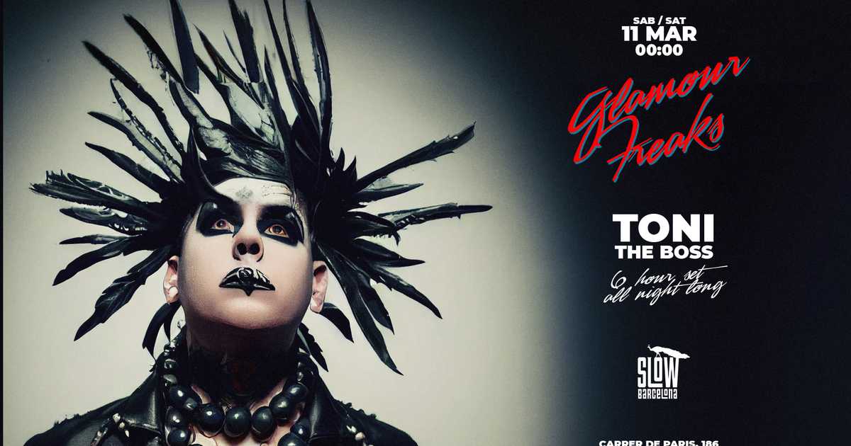 Glamour Freaks: Toni the Boss all night long at Slow Club, Barcelona