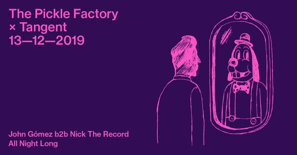 The Pickle Factory x Tangent with John Gómez & Nick The Record All
