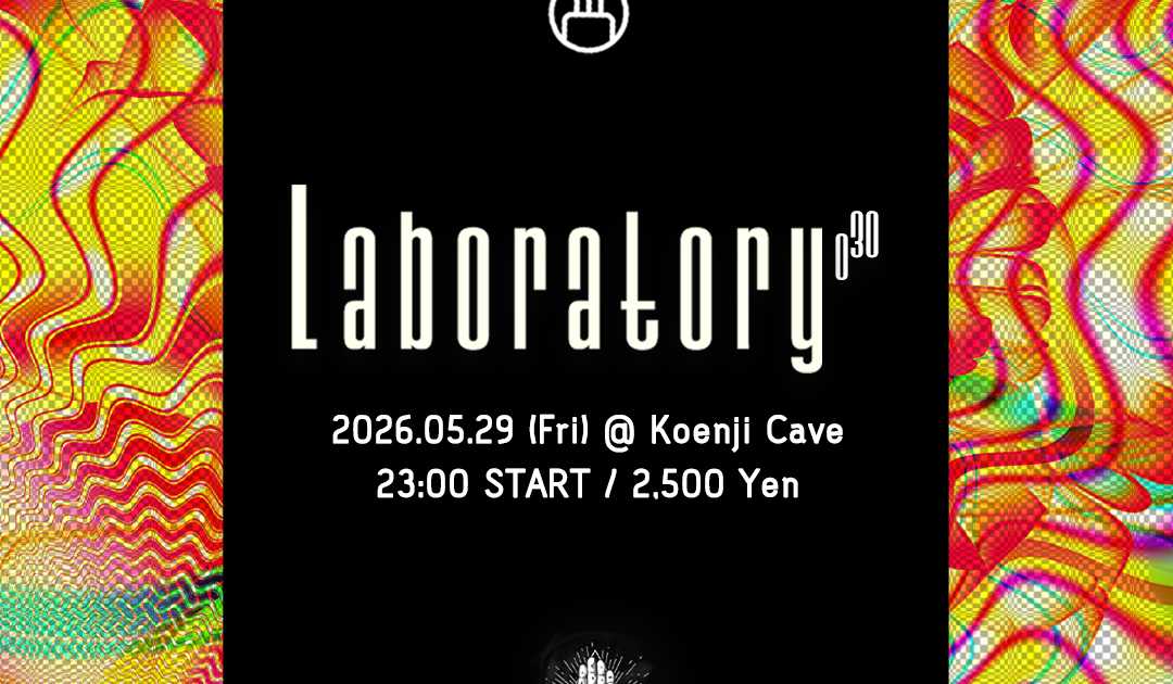 Koenji Cave presents >> Laboratory Vol.30 at Cave, Tokyo