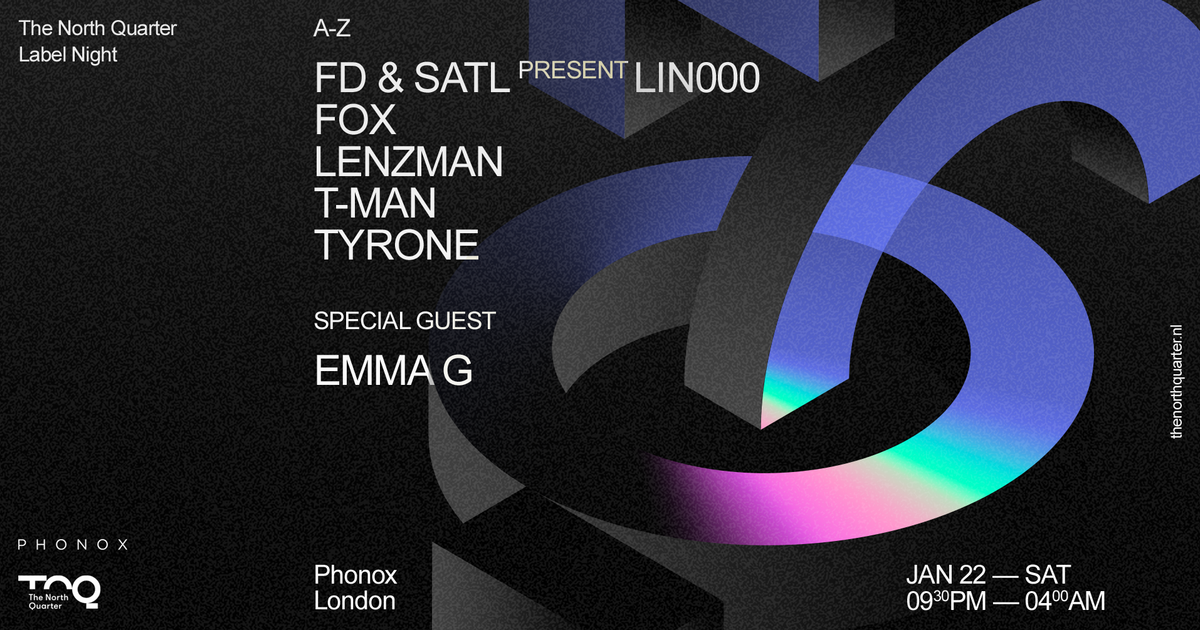 The North Quarter: Lenzman, FD b2b Satl, Tyrone, Emma G at Phonox, London