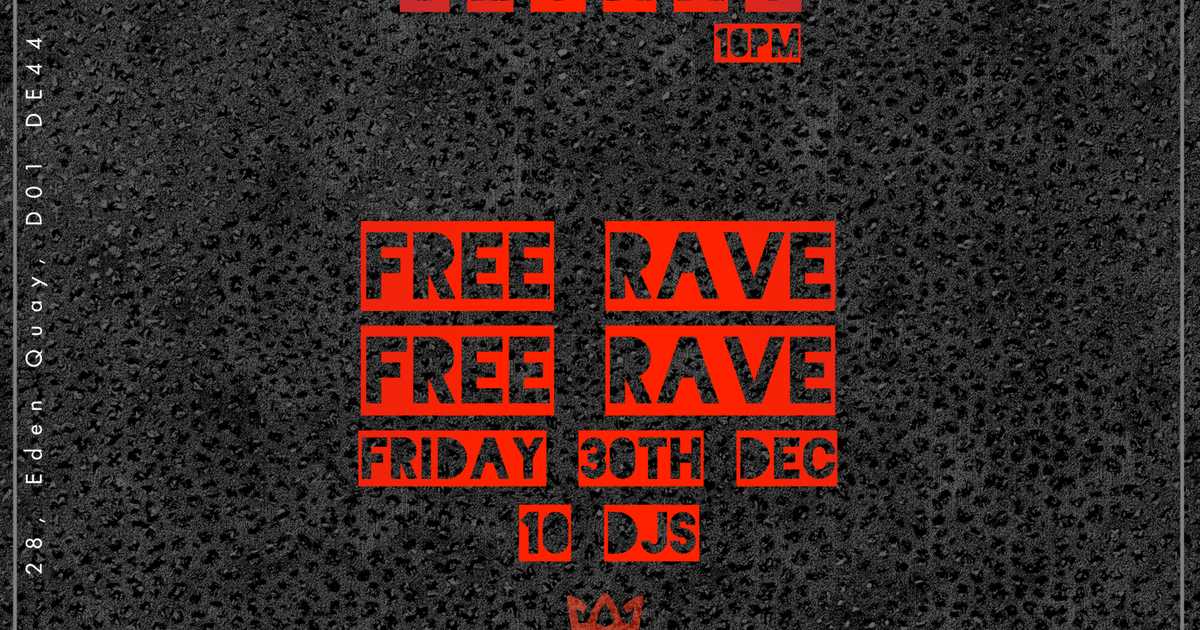 FREE RAVE: TECHNO HOTBOXX 10 DJs - Electronic Party Ireland at The ...