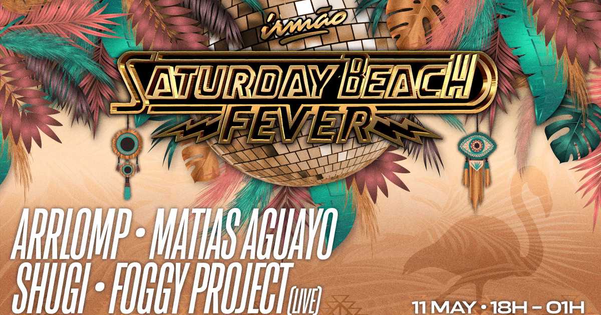 SATURDAY BEACH FEVER - 11/05 at Praia Irmão, Lisbon