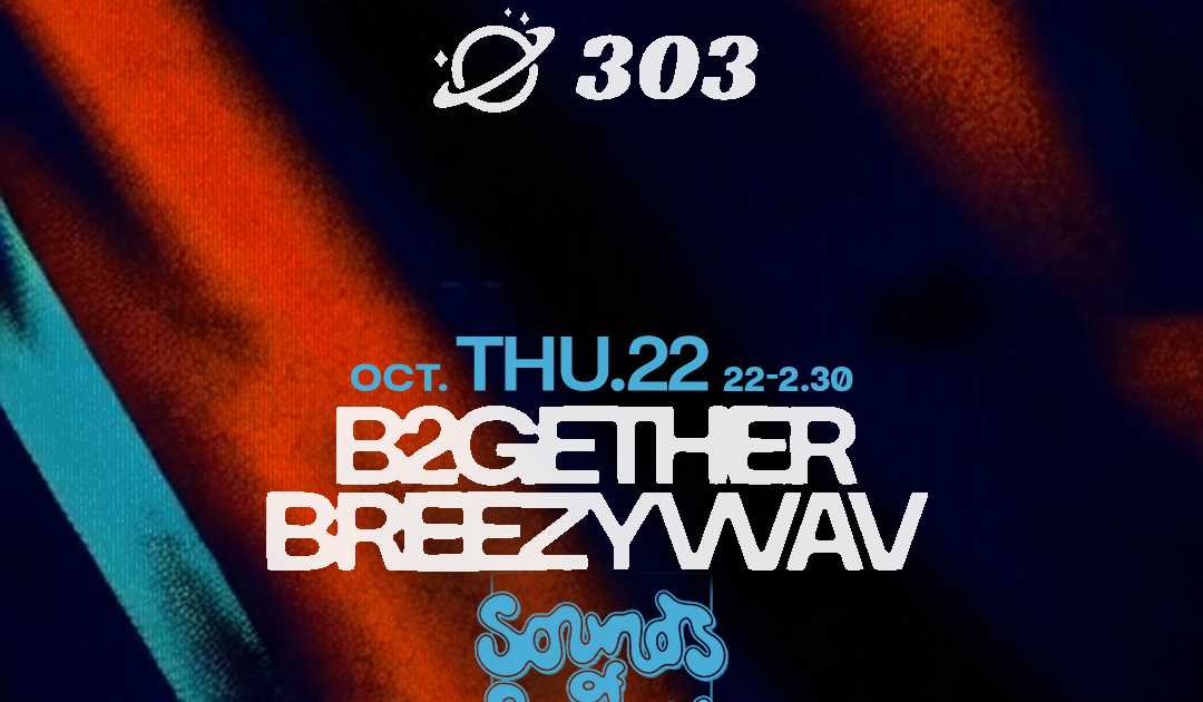 Sounds of Barcy pres. Breezywav (3 hours set) & B2GETHER at 303 en 303 ...