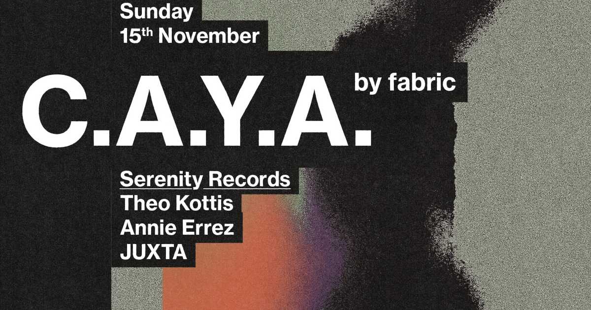 CAYA by fabric: Serenity Records - Theo Kottis, Annie Errez, JUXTA at ...