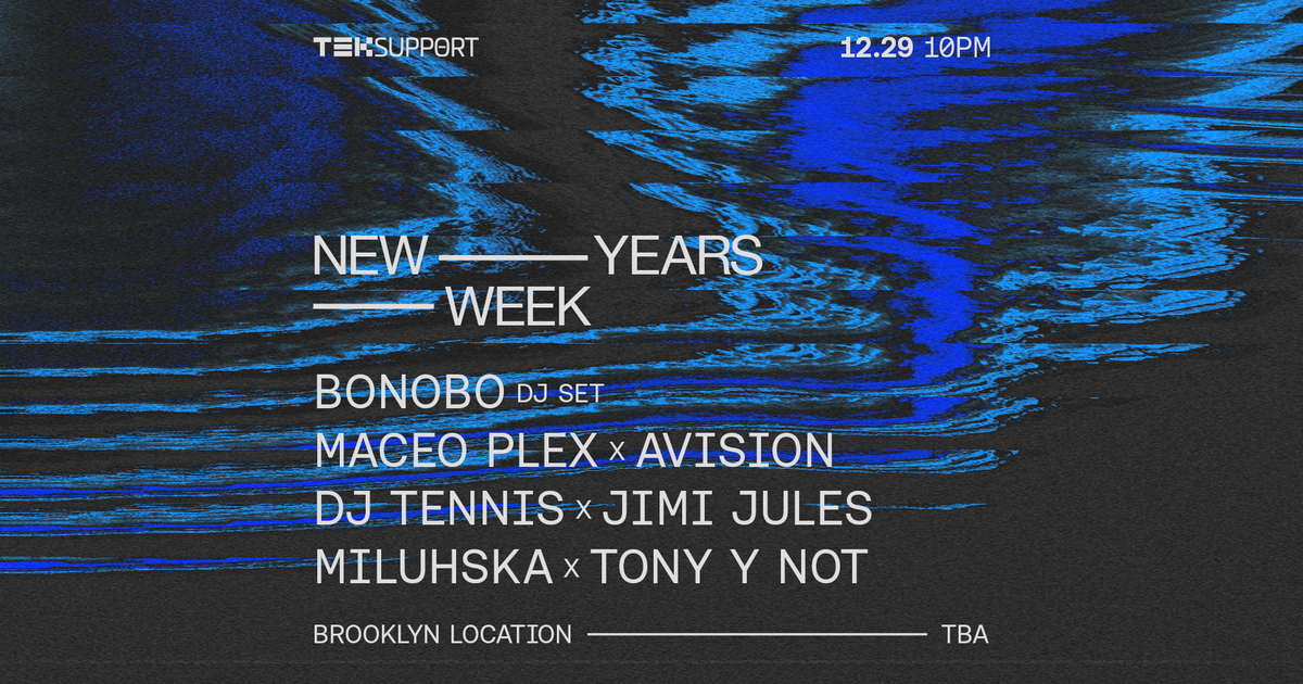 Teksupport Bonobo, Maceo Plex, DJ Tennis, Jimi Jules + more at