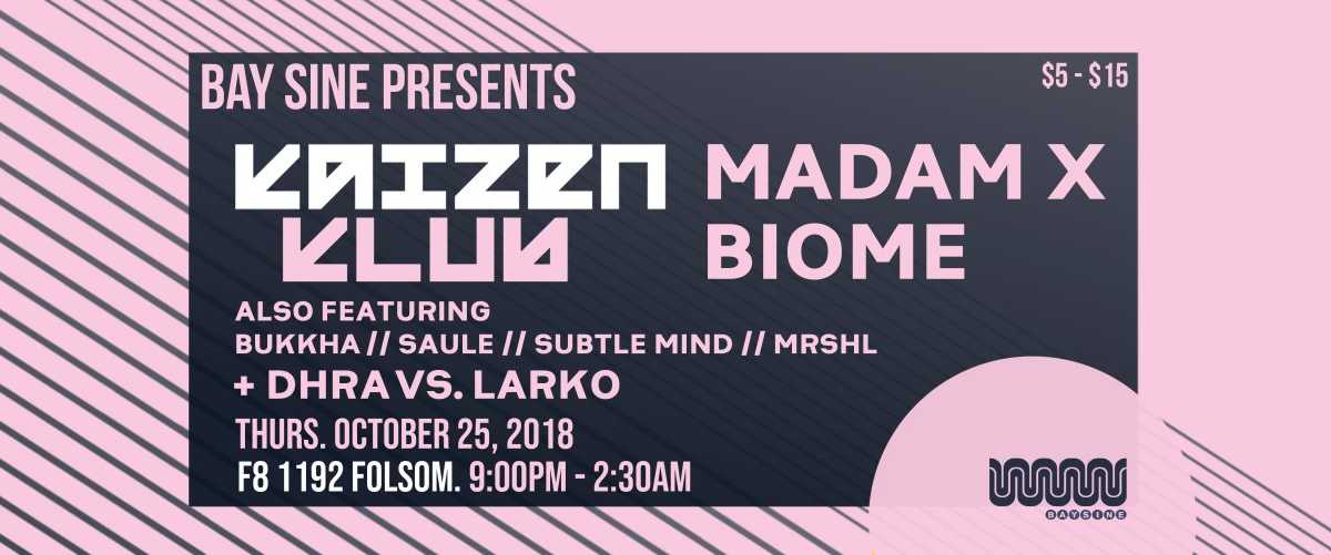 Kaizen Klub feat. Madam X Biome with Special Guest Bukkha at