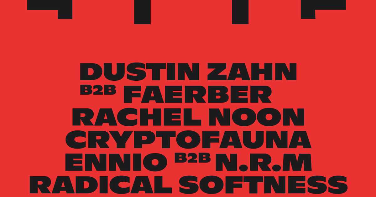 TILT with Cryptofauna, Dustin Zahn b2b Faerber, Ennio b2b N.R.M, Rachel ...