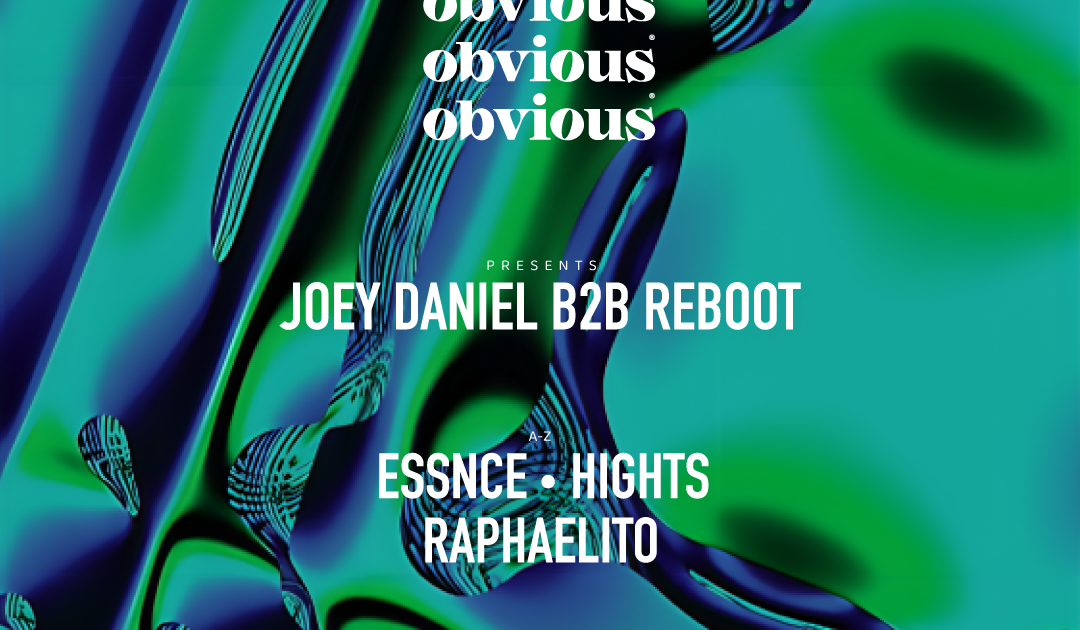 OBVIOUS MUSIC | Joey Daniel B2B Reboot - HIGHTS B2B Raphaelito at ...