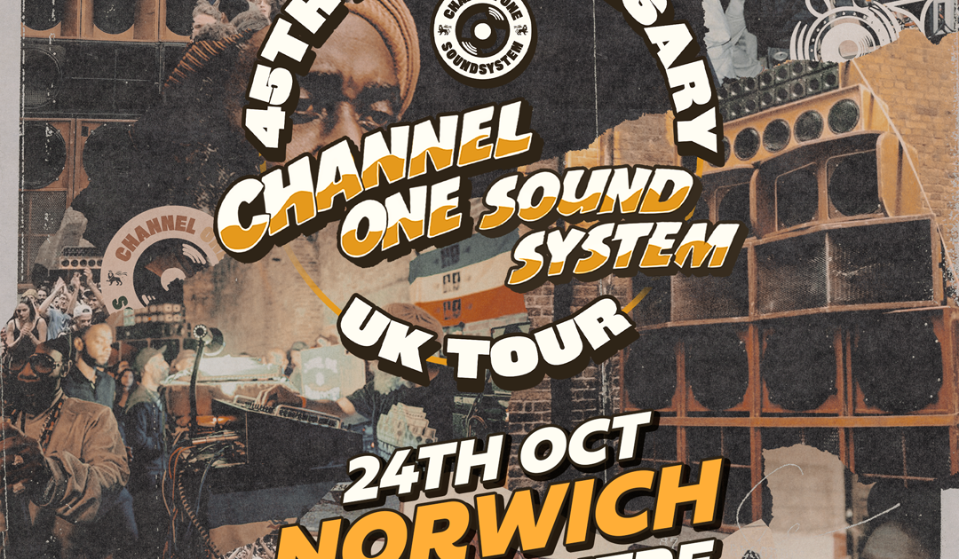 Channel One Sound System - 45th Anniversary Tour - Norwich at Norwich ...