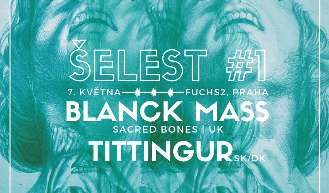 𝕊̌𝔼𝕃𝔼𝕊𝕋 𝟙 Blanck Mass (uk, Sacred Bones), Tittingur at Fuchs2, Prague