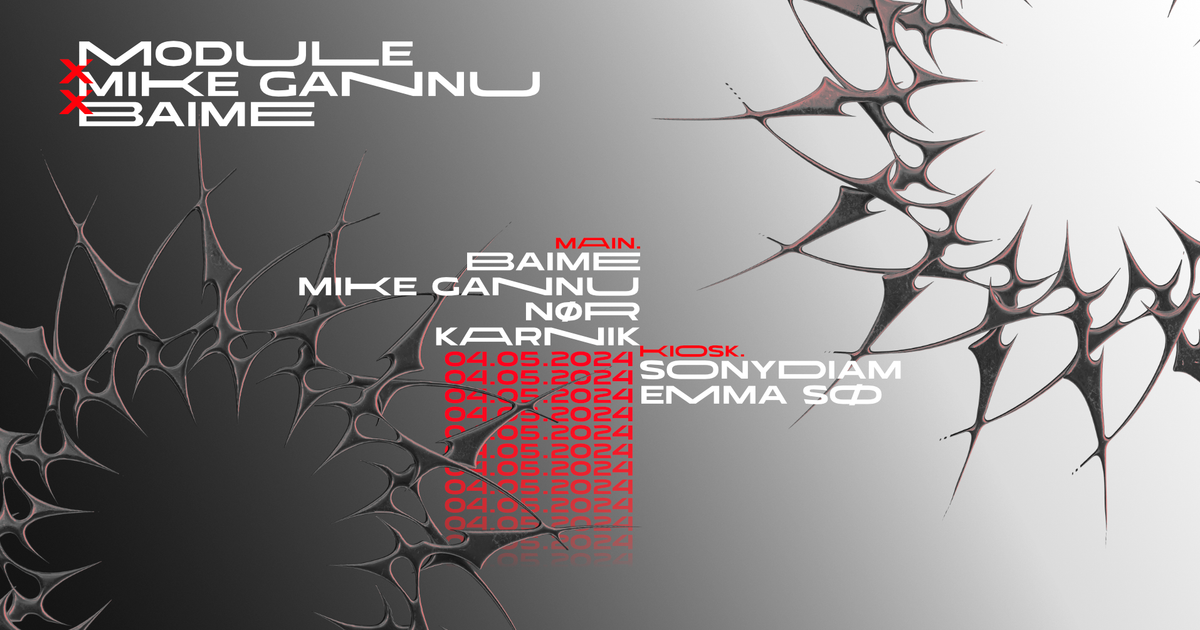 MODULE X Mike Gannu X Baime X NØR X KARNIK at MODULE, Copenhagen
