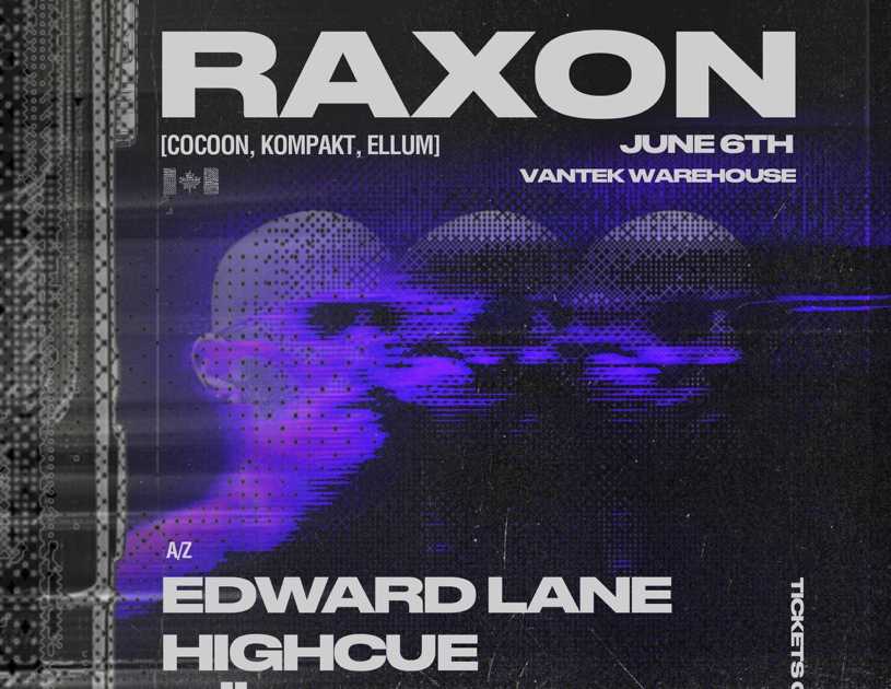 RAISED BY RAVES PRESENT: Raxon at Vantek Warehouse, Vancouver