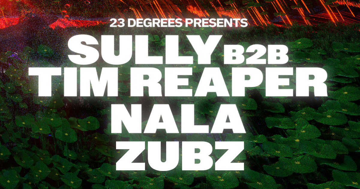23 Degrees: Sully b2b Tim Reaper, Nala at Yes, Manchester