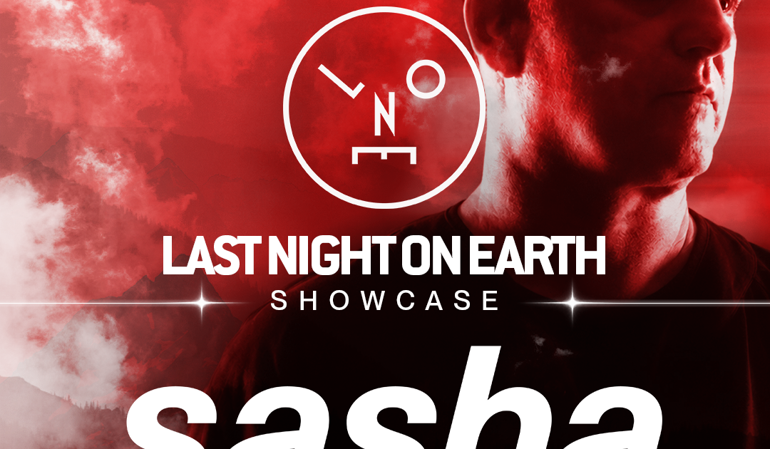The Legendary Sasha – Last Night On Earth Showcase by Red Sessions en ...