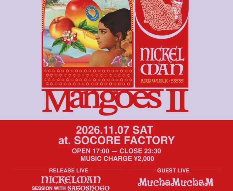 NICKELMAN / Mangoes II Release Party at Socore Factory, Osaka