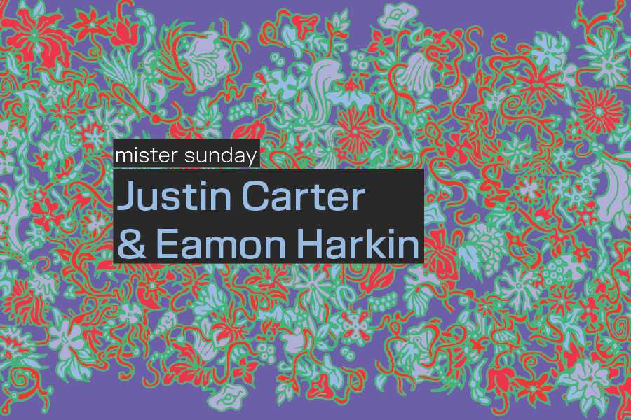 Mister Sunday: Justin Carter & Eamon Harkin at Nowadays, New York City