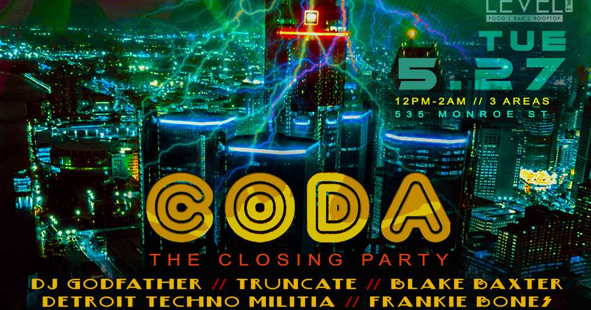 CODA: The Closing Party - Downtown Detroit - 3 Areas of Techno & House ...