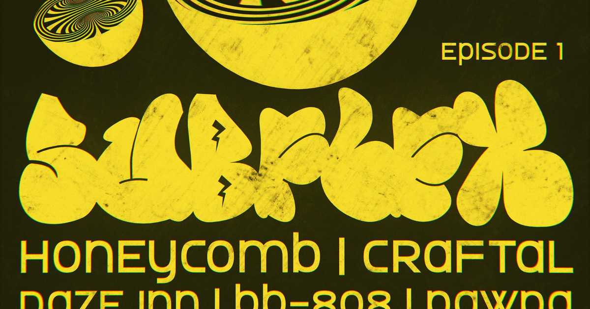 SubFlex Ep. I feat. Honeycomb - Craftal - Daze Inn - BB-808 - Pawpa ...
