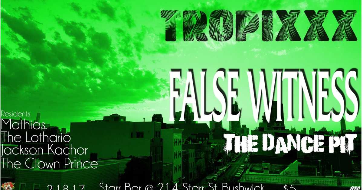 Tropixxx Presents False Witness At Starr Bar New York 0309