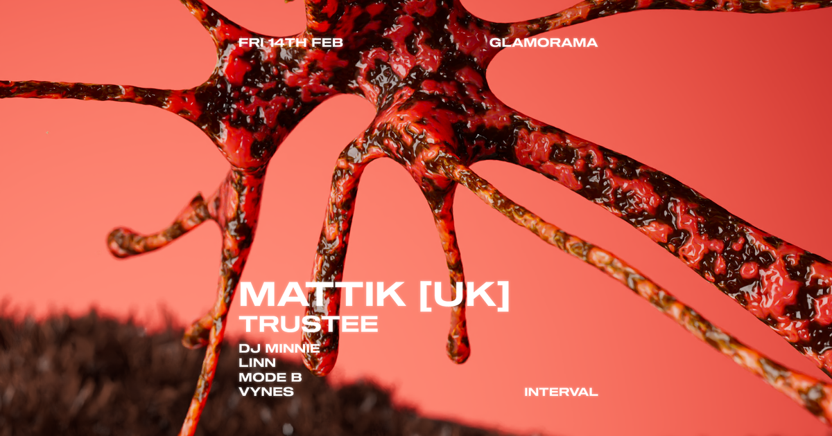 Interval - Mattik [UK] + TRUSTEE at Glamorama, Melbourne