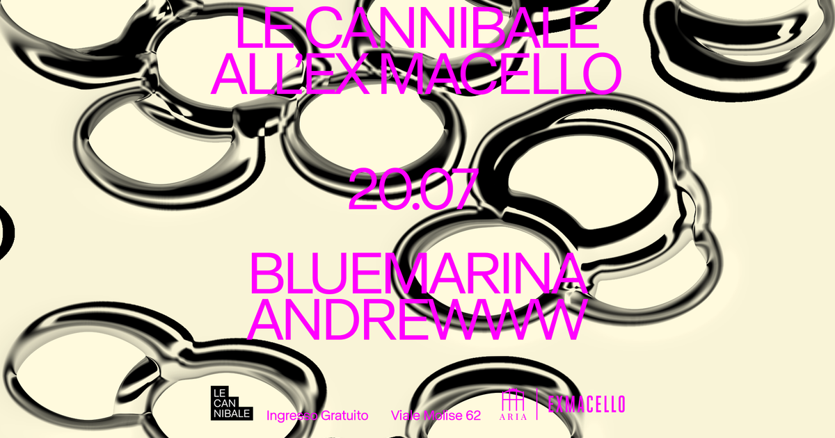 Le Cannibale Ex Macello - Bluemarina, Andrewww at Ex Macello, Milan