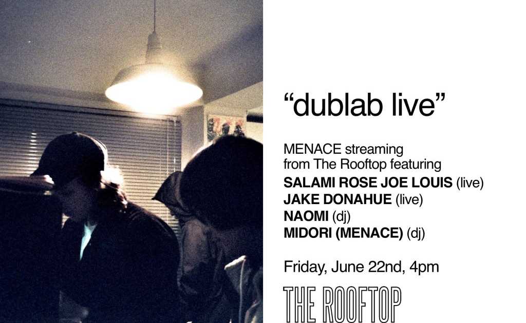 Dublab Live with Midori (Menace), Salami Rose Joe Louis, Jake Donahue