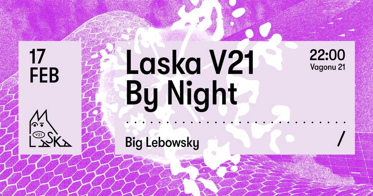 Laska V21 by Night - Big Lebowsky at Laska V21, Riga