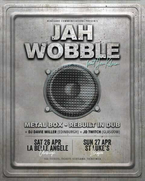 Renegade Communications presents Jah Wobble: Metal Box Renegade Communications presents Jah Wobble: Metal Box