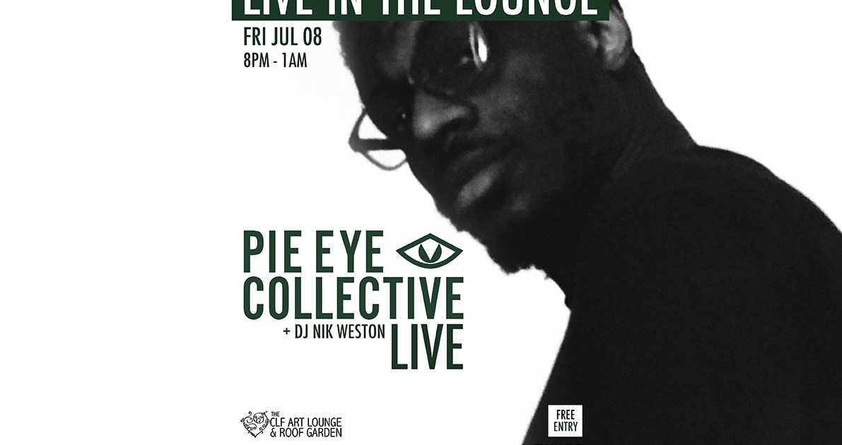 Pie Eye Collective Live In The Lounge + DJ Nik Weston, Free Entry at