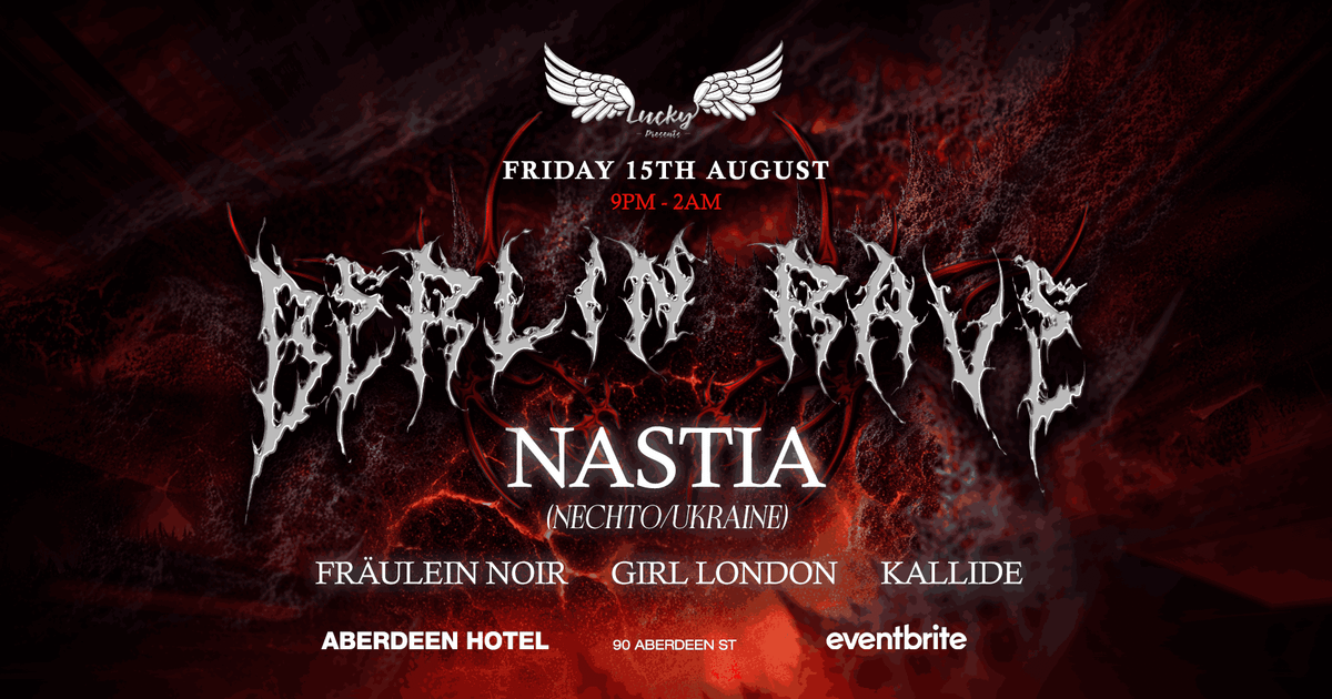 BERLIN RAVE (Perth) ft Nastia (Nechto/Ukraine) at TBA - ABERDEEN HOTEL ...